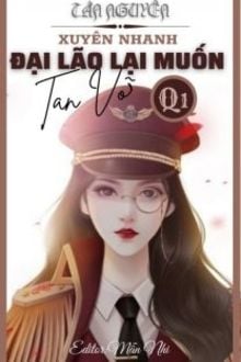 Đại lão lại muốn tan vỡ