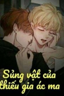 Sủng vật của thiếu gia ác ma.