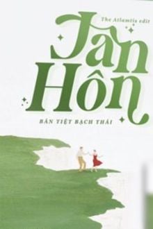 Tân Hôn - Bán Tiệt Bạch Thái FULL