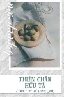 Thiên Chân Hữu Tà FULL