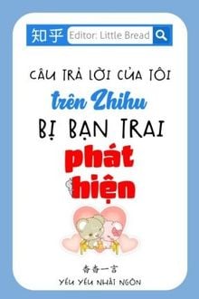 Câu trả lời của tôi trên zhihu bị bạn trai phát hiện