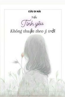 Nếu Tình Yêu Không Thuận Ý Trời FULL