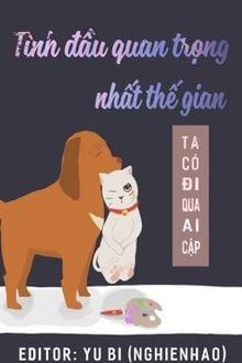 Tình Đầu Quan Trọng Nhất Thế Gian FULL