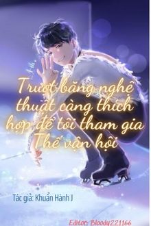 Trượt Băng Nghệ Thuật Càng Thích Hợp Để Tôi Tham Gia Thế Vận Hội FULL