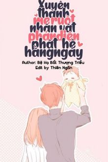 Xuyên thành mẹ ruột nhân vật phản diện phật hệ hằng ngày